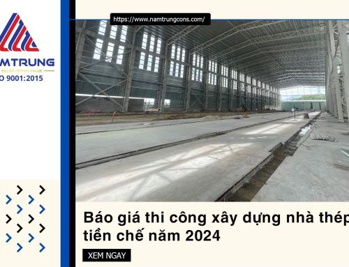 Báo giá thi công xây dựng nhà thép tiền chế năm 2025