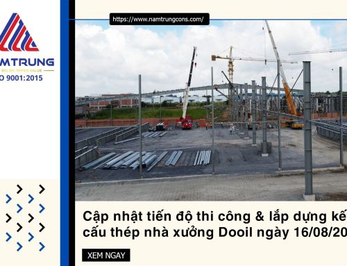 Cập nhật tiến độ thi công & lắp dựng nhà xưởng Dooil ngày 16/08/2024