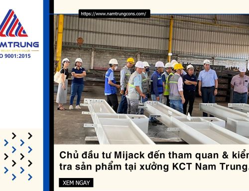 Mijack đến tham quan & kiểm tra sản phẩm tại Xưởng KCT Nam Trung