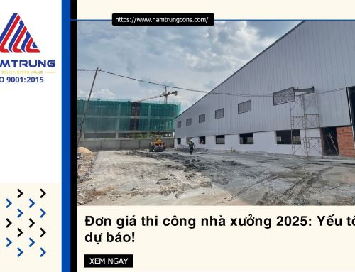 Đơn Giá Thi Công Nhà Xưởng 2025: Yếu Tố và Dự Báo