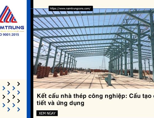Kết cấu nhà thép công nghiệp: Cấu tạo chi tiết và ứng dụng