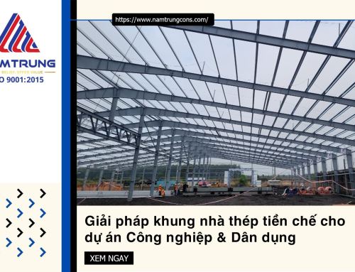 Giải pháp khung nhà thép tiền chế cho dự án Công nghiệp & Dân dụng