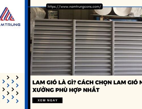 Lam gió là gì? Cách chọn lam gió nhà xưởng phù hợp nhất