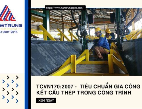TCVN170:2007 – Tiêu chuẩn gia công kết cấu thép trong công trình