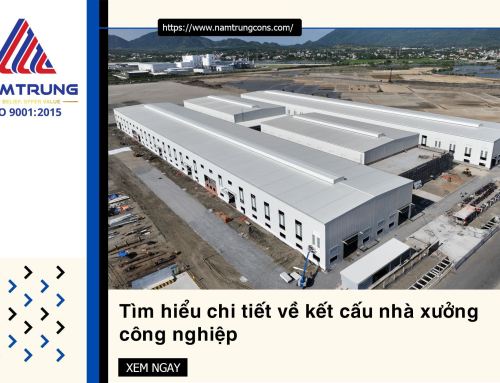 Tìm hiểu chi tiết về kết cấu nhà xưởng công nghiệp