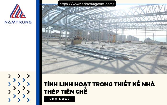 Tính linh hoạt trong thiết kế nhà thép tiền chế
