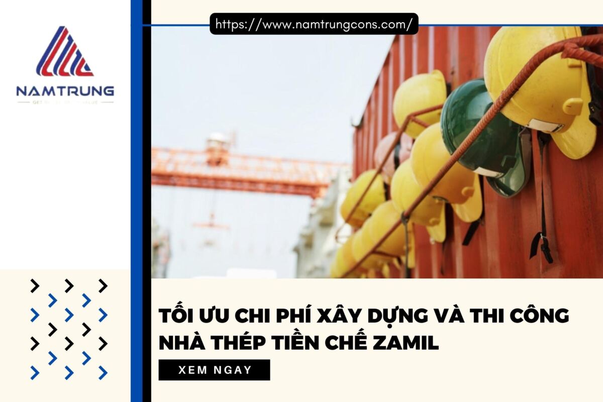 Tối ưu chi phí xây dựng bằng thép tiền chế zamil