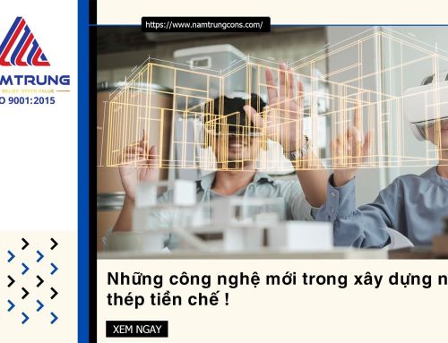 Những Công Nghệ Mới Trong Xây Dựng Nhà Thép Tiền Chế